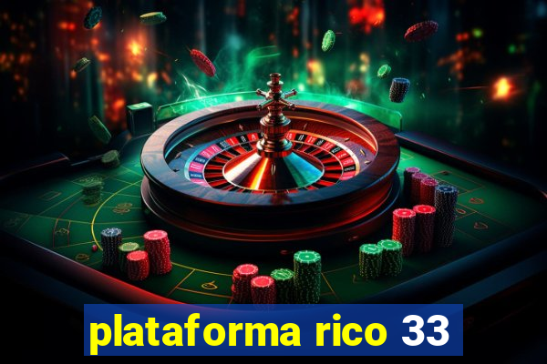 plataforma rico 33